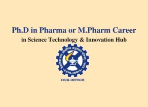 Career for Ph.D in Pharma or M.Pharm in Science Technology & Innovation Hub at IMTech